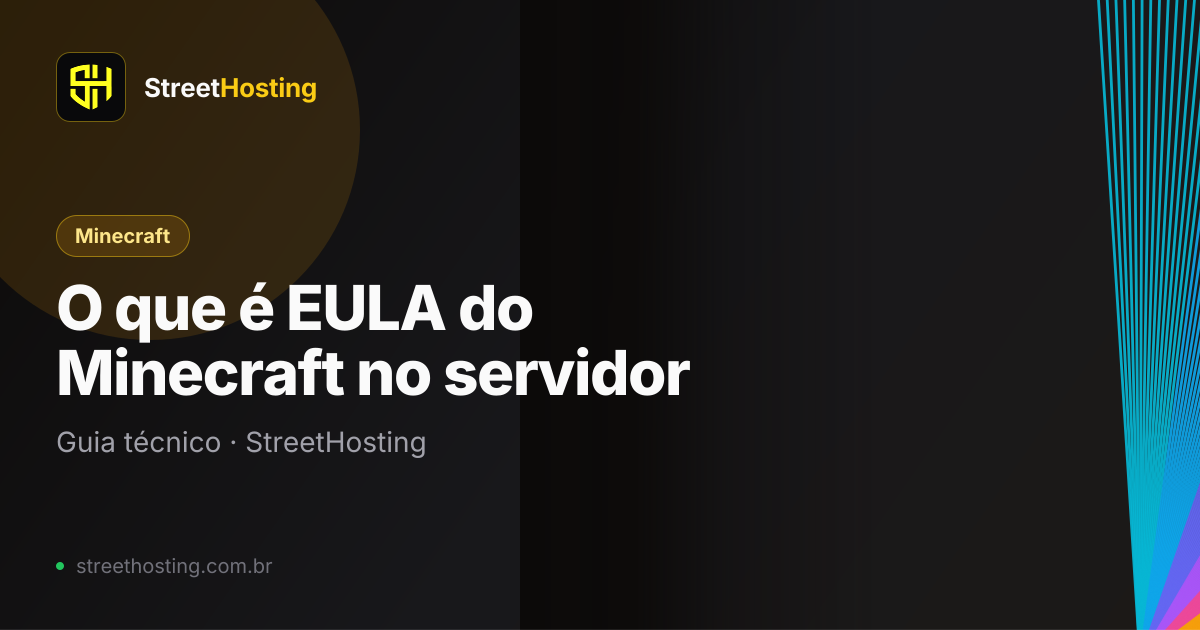 O que é EULA do Minecraft no servidor e como aceitar | StreetHosting